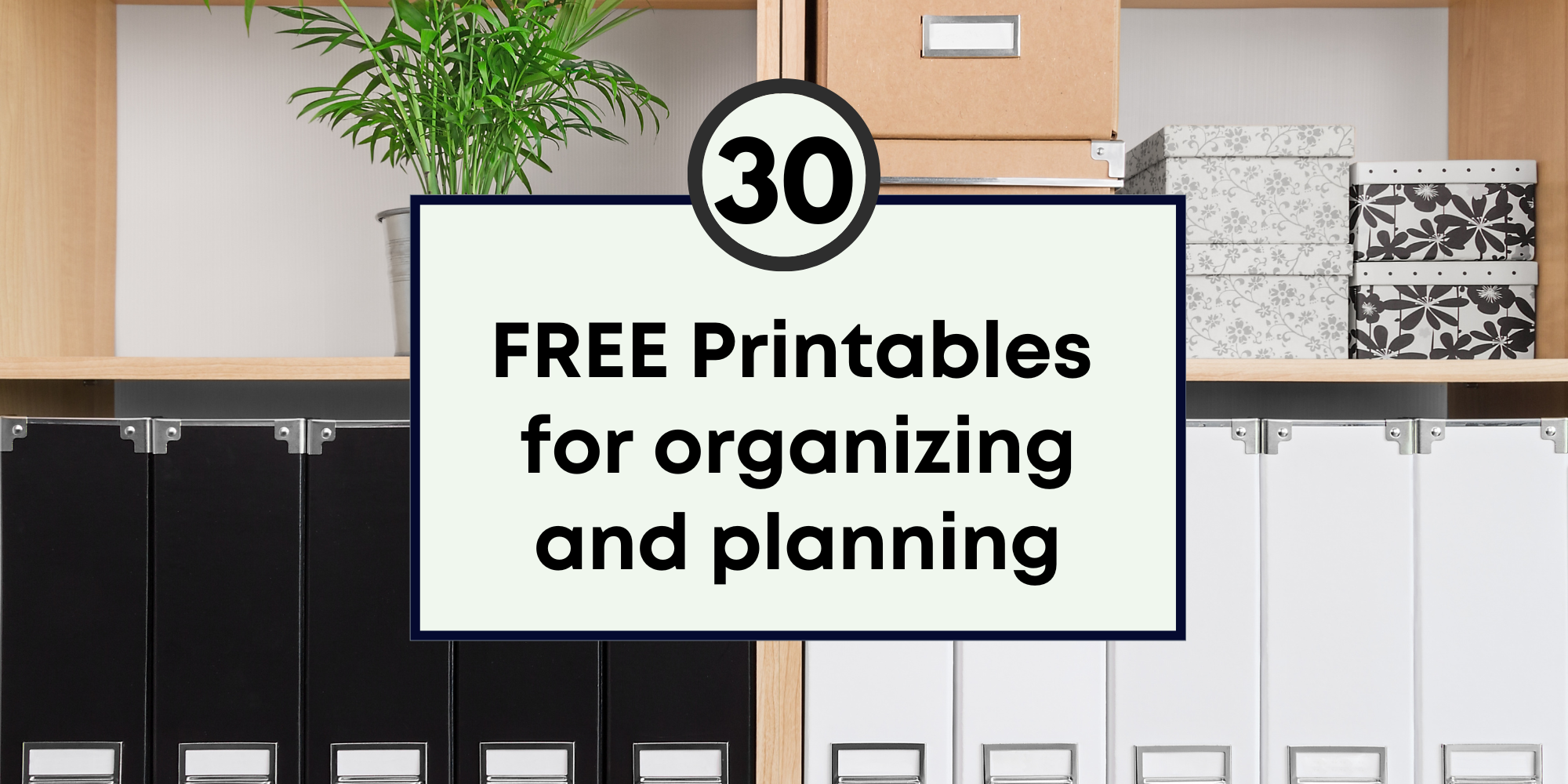 free printables for organization 